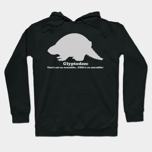 Glyptodon:  That't not an armadillo...THIS is an armadillo! Hoodie by dabblersoutpost